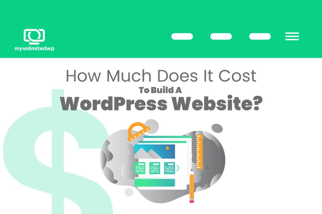 How Much Does It Cost To Build A Wordpress Website Myunlimitedwp