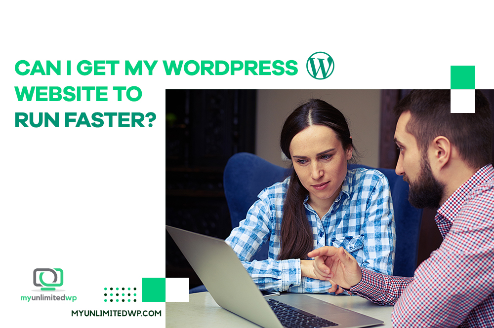 Can I Get My WordPress Website to Run Faster?