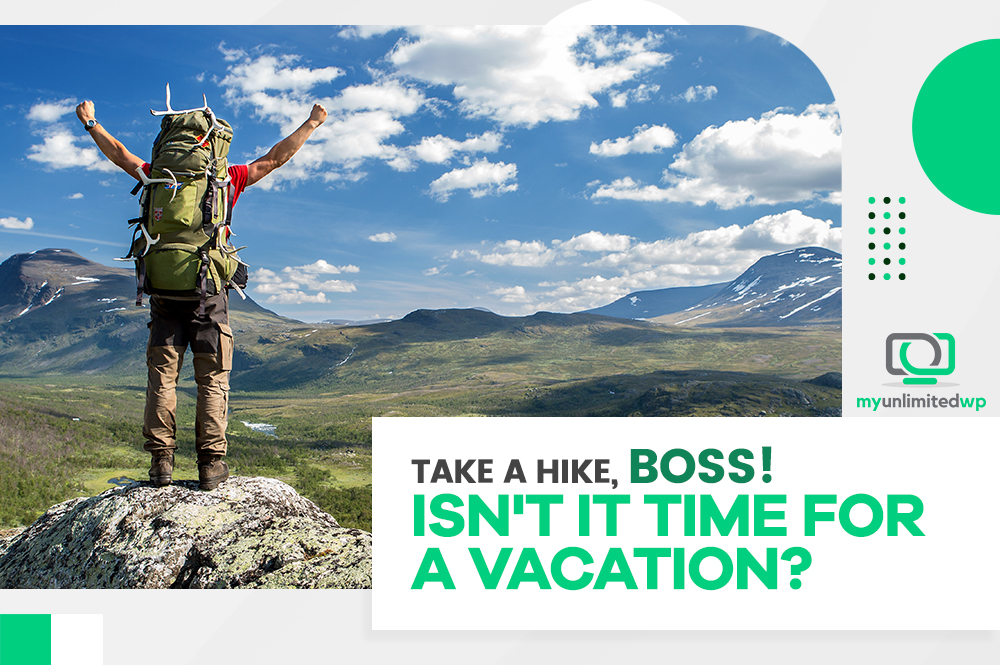 Take a Hike, Boss! Isn't It Time For a Vacation